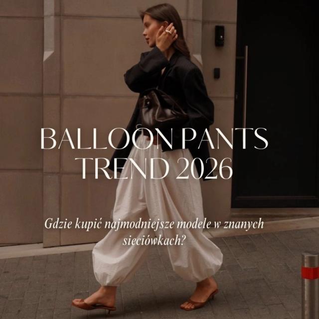 Balloon pants z sieciówek podbijają lato 2026 - są wygodniejsze niż jeansy i wyglądają luksusowo nawet z prostym T-shirtem Balloon pants z sieciówek podbijają lato 2026 - są wygodniejsze niż jeansy i wyglądają luksusowo nawet z prostym T-shirtem