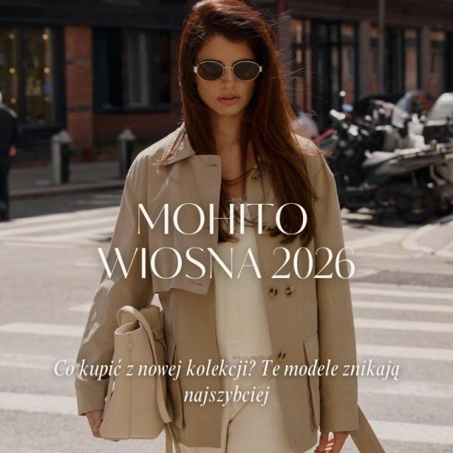 Mohito wiosna 2026 - te modele szybko znikają z kolekcji Mohito wiosna 2026 - te modele szybko znikają z kolekcji